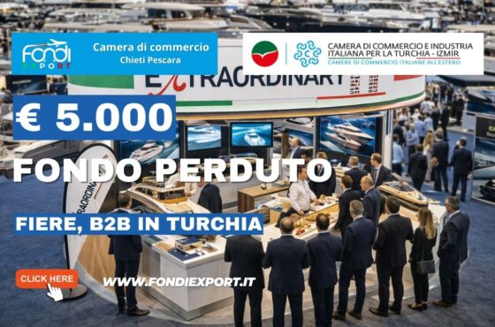 Fondi Export 2026: la Camera di Commercio di Chieti Pescara finanzia la tua crescita in Turchia a Izmir con finanziamento a fondo perduto di €5.000