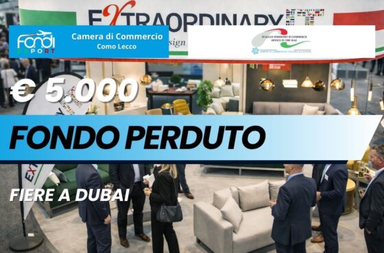 Non perdere il finanziamento a fondo perduto di €5.000: nuovo bando della Camera di Commercio Como Lecco per Fiere a Dubai