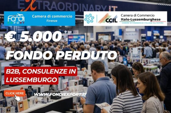 Successo garantito in Lussemburgo: usa il finanziamento a fondo perduto di €5.000 della Camera di Commercio di Firenze per la tua impresa nel 2026