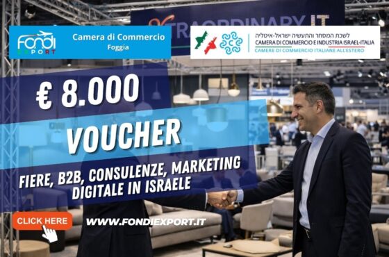 Non perdere il finanziamento a fondo perduto di €8.000: nuovo bando della Camera di Commercio di Foggia per Fiere, B2B, Consulenze, marketing digitale in Israele