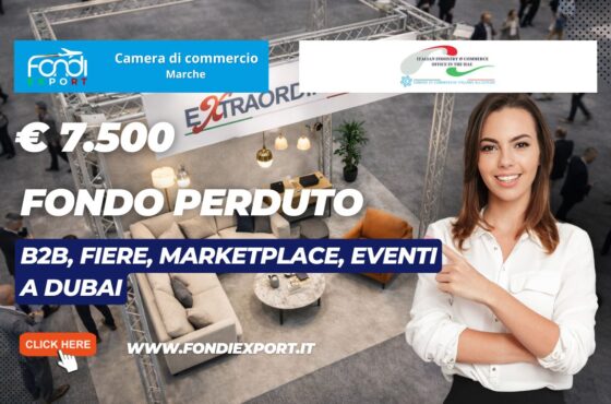 Finanziamento a fondo perduto di €7.500 per internazionalizzazione a Dubai: il bando Camera di Commercio delle Marche che cercavi nel 2026