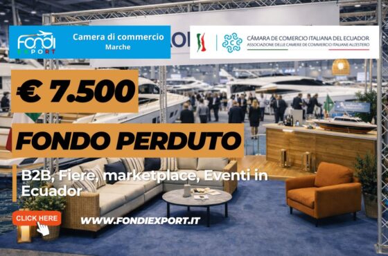 €7.500 pronti all’uso: come la Camera di Commercio delle Marche finanzia B2B, Fiere, marketplace, Eventi con la Camara de Comercio Italiana del Ecuador nel 2026