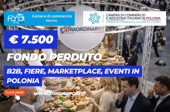 €7.500 pronti all’uso: come usare i fondi della Camera di Commercio delle Marche per B2B, Fiere, marketplace, Eventi della Camera di Commercio dell’Industria italiana in Polonia nel 2026