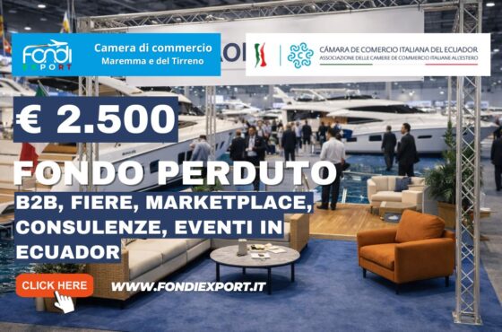 ottieni €2.500 dalla Camera di Commercio della Maremma del Tirreno Livorno Grosseto per B2B, Fiere, marketplace, Consulenze, Eventi con la Camara de Comercio Italiana del Ecuador