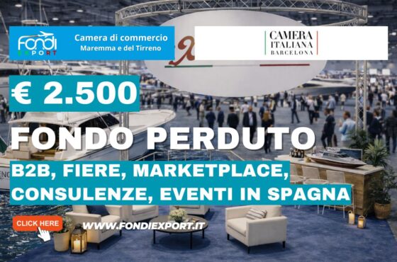 Non perdere il finanziamento a fondo perduto di €2.500: nuovo bando della Camera di Commercio della Maremma del Tirreno Livorno Grosseto per B2B, Fiere, marketplace, Consulenze, Eventi in Spagna a Barcellona