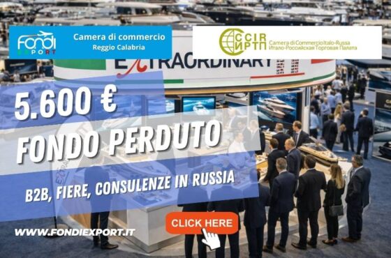 Ci sono contributi per B2B, Fiere, Consulenze in Russia? Sì: € 5.600 dalla Camera di Commercio di Reggio Calabria