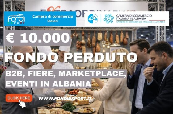 Rivoluzione export in Albania: scala il mercato albanese con il finanziamento a fondo perduto di €10.000,00 e la Camera di Commercio Italiana in Albania