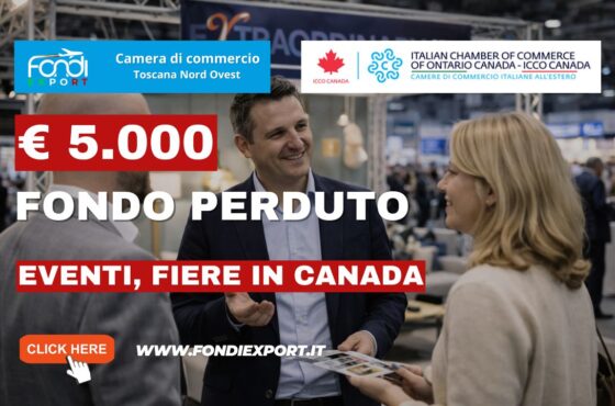 finanziamento a fondo perduto di €5.000 per internazionalizzazione in Canada a Toronto: il bando Camera di Commercio Toscana Nord Ovest che cercavi nel 2026
