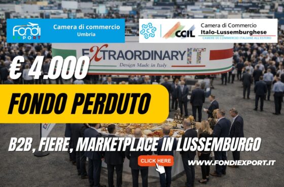 Fondi Export 2026: la Camera di Commercio dell’Umbria finanzia la tua crescita in Lussemburgo con finanziamento a fondo perduto di €4.000