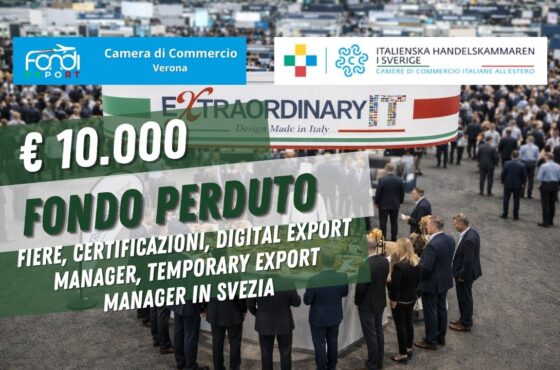 €10.000 pronti all’uso: come usare i fondi della Camera di Commercio di Verona per Fiere, Certificazioni, Digital Export Manager, Temporary Export Manager della Camera di Commercio Italiana per la Svezia nel 2026