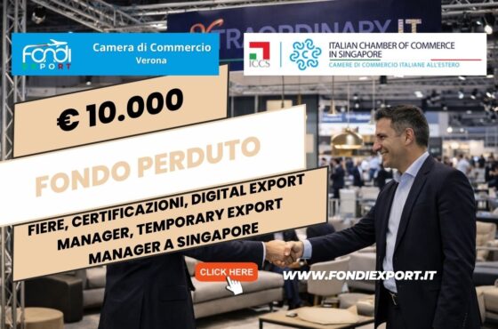 €10.000 pronti all’uso: come la Camera di Commercio di Verona finanzia Fiere, Certificazioni, Digital Export Manager, Temporary Export Manager con la Italian Chamber of Commerce in Singapore nel 2026
