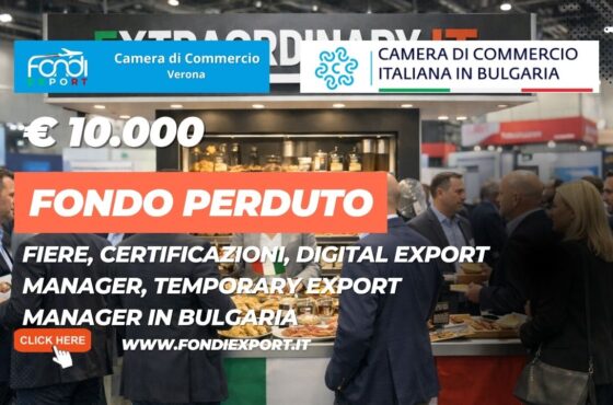 Fiere, Certificazioni, Digital Export Manager, Temporary Export Manager 2026: scala il mercato bulgaro con i fondi della Camera di Commercio di Verona di €10.000