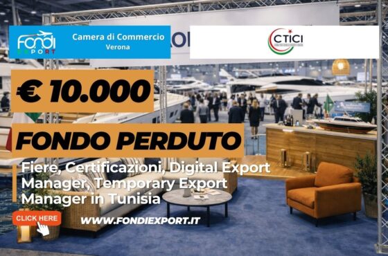 Non perdere il finanziamento a fondo perduto di €10.000: nuovo bando della Camera di Commercio di Verona per Fiere, Certificazioni, Digital Export Manager, Temporary Export Manager in Tunisia