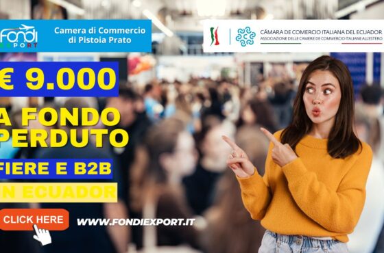 9000 euro di finanziamento a fondo perduto per fiere, B2B, eventi promozionali, consulenze specialistiche in Ecuador