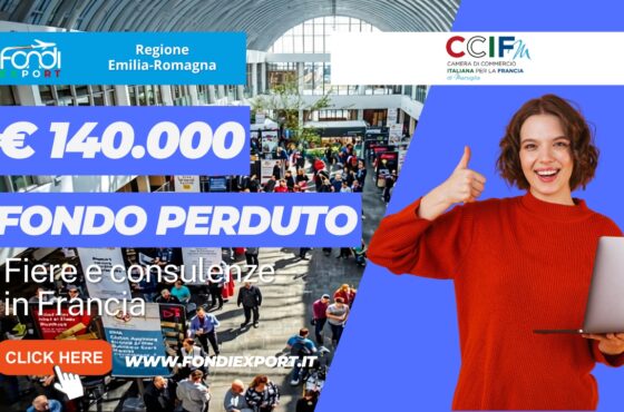 Finanziamento a fondo perduto di 140.000 euro subito per la tua impresa: esporta in Francia con la Regione Emilia-Romagna