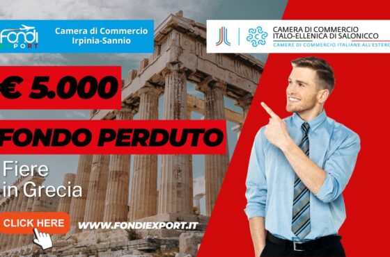 5.000 euro finanziamento a fondo perduto per fiere, B2B, eventi promozionali in Grecia: il bando della Camera di Commercio Irpinia Sannio
