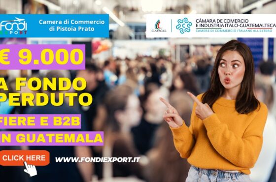 9000 euro di finanziamento a fondo perduto per fiere, B2B, eventi promozionali, consulenze specialistiche in Guatemala