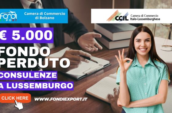 5000 euro pronti all’uso: come la Camera di Commercio di Bolzano finanzia Consulenze per l’export con la Camera di Commercio Italo-Lussemburghese a.s.b.l. nel 2026