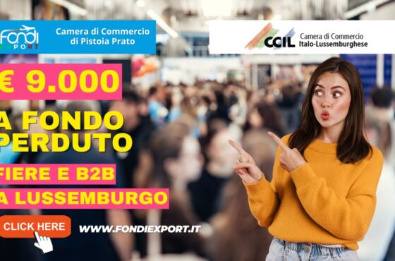 9000 euro di finanziamento a fondo perduto per le fiere, B2B, eventi promozionali, consulenze specialistiche in Lussemburgo