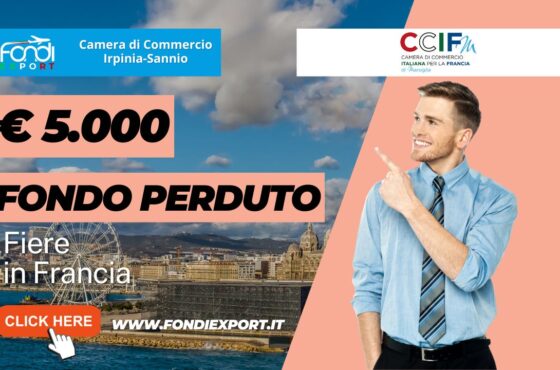5.000 euro finanziamento a fondo perduto per fiere, B2B, eventi promozionali in Francia: il bando della Camera di Commercio Irpinia Sannio