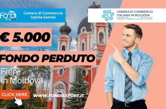 5.000 euro finanziamento a fondo perduto per fiere, B2B, eventi promozionali in Moldavia: il bando della Camera di Commercio Irpinia Sannio