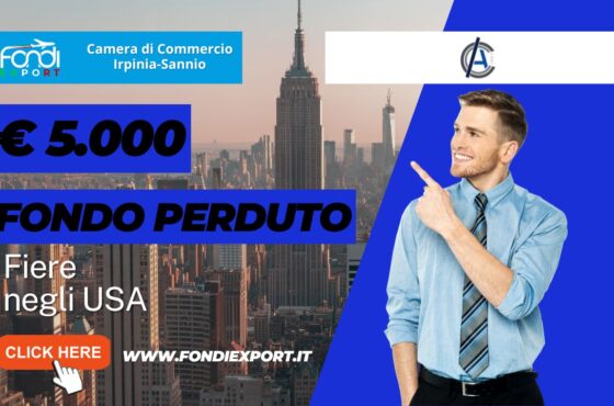 5.000 euro finanziamento a fondo perduto per fiere, B2B, eventi promozionali negli USA a NY: il bando della Camera di Commercio Irpinia Sannio