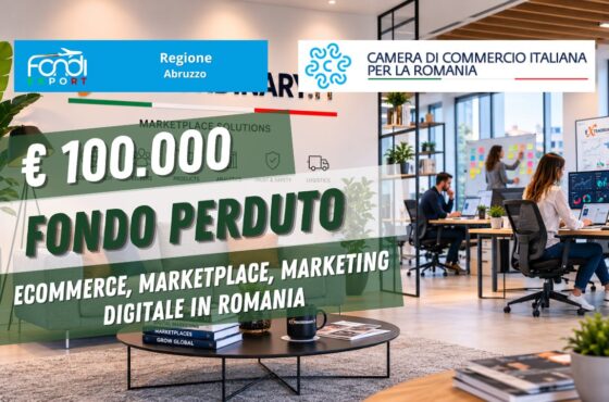 Non perdere il finanziamento a fondo perduto di €100.000: nuovo bando della Regione Abruzzo per Ecommerce, marketplace, marketing digitale in Romania
