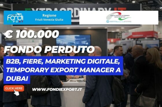 Il segreto per vendere a Dubai? Il nuovo finanziamento a fondo perduto di €100.000 erogato dalla Regione Friuli Venezia Giulia