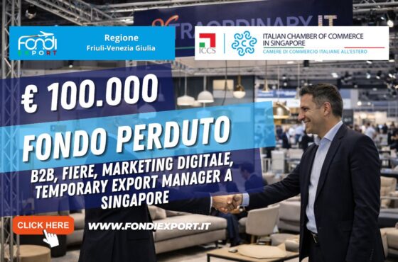finanziamento a fondo perduto di €100.000 subito per la tua impresa: esporta a Singapore con la Regione Friuli Venezia Giulia