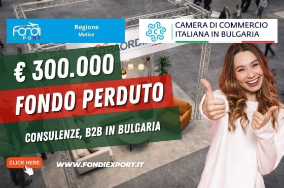 Espansione in Bulgaria senza rischi: sblocca il finanziamento a fondo perduto di €300.000 garantito dalla Regione Molise