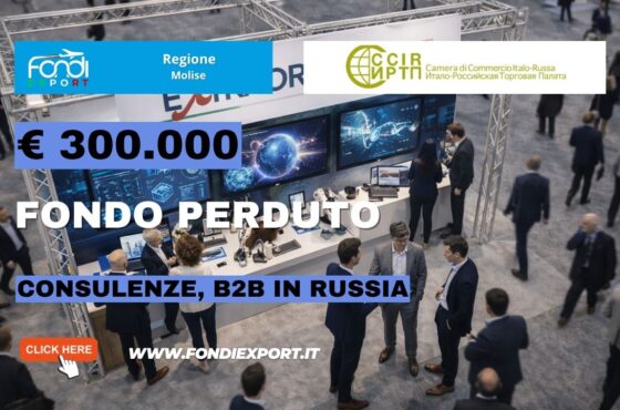 Finanziamento a fondo perduto di €300.000 per l’export in Russia: bando della Regione Molise per Consulenze, B2B