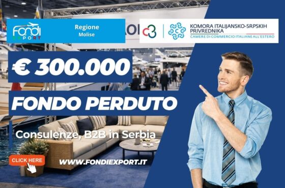Espansione in Serbia senza rischi: sblocca il finanziamento a fondo perduto di €300.000 garantito dalla Regione Molise
