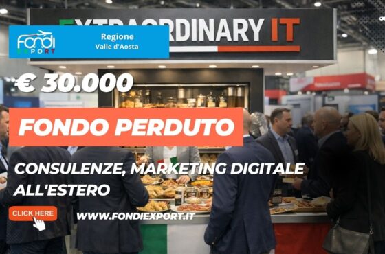 Internazionalizzazione Valle d’Aosta: fino a 30.000 euro a fondo perduto per imprese industriali e artigiane