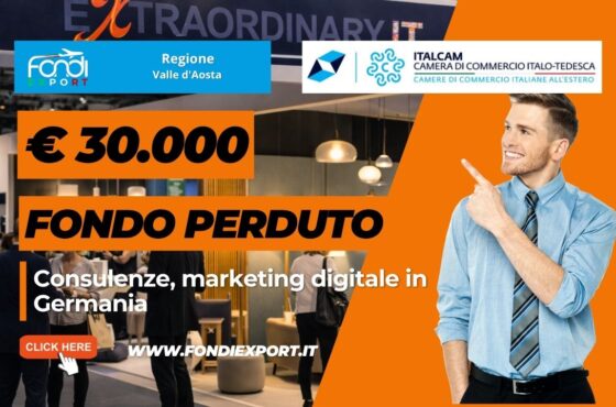 Successo garantito in Germania: usa il finanziamento a fondo perduto di €30.000 della Regione Valle d’Aosta per la tua impresa nel 2026