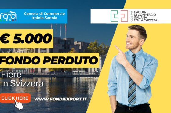 5.000 euro finanziamento a fondo perduto per fiere, B2B, eventi promozionali in Svizzera: il bando della Camera di Commercio Irpinia Sannio