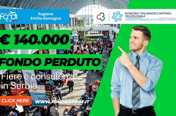 Non perdere il finanziamento a fondo perduto di 140.000 euro: nuovo bando della Regione Emilia Romagna per “Fiere ed Eventi” in Serbia