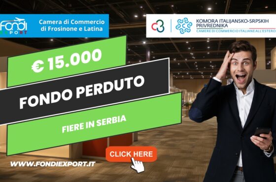 Export in Serbia: 15.000 euro finanziamento a fondo perduto dalla Camera di Commercio di Frosinone-Latina
