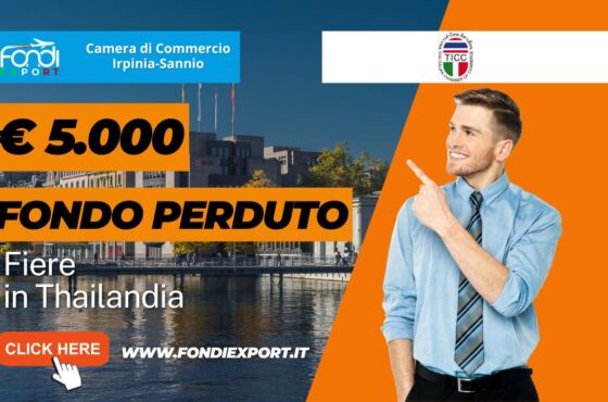 5.000 euro finanziamento a fondo perduto per fiere, B2B, eventi promozionali in Thailandia: il bando della Camera di Commercio Irpinia Sannio