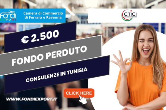 Bando della Camera di Commercio di Ferrara Ravenna: 2.500 euro a fondo perduto per l’ Acquisto di servizi di consulenza export, Temporary Export Manager/ Digital Export Manager, analisi dei mercati, promozione dei prodotti, B2B, eventi promozionali in Tunisia