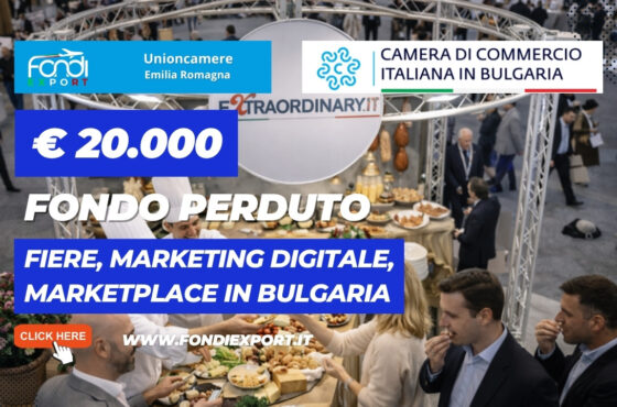 Non perdere il finanziamento a fondo perduto di €20.000: nuovo bando della Unioncamere Emilia Romagna per Fiere, marketing digitale, marketplace in Bulgaria